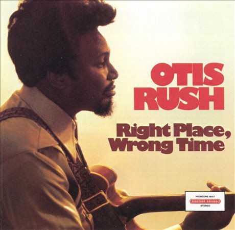 Otis Rush - RIGHT PLACE, WRONG T | CD
