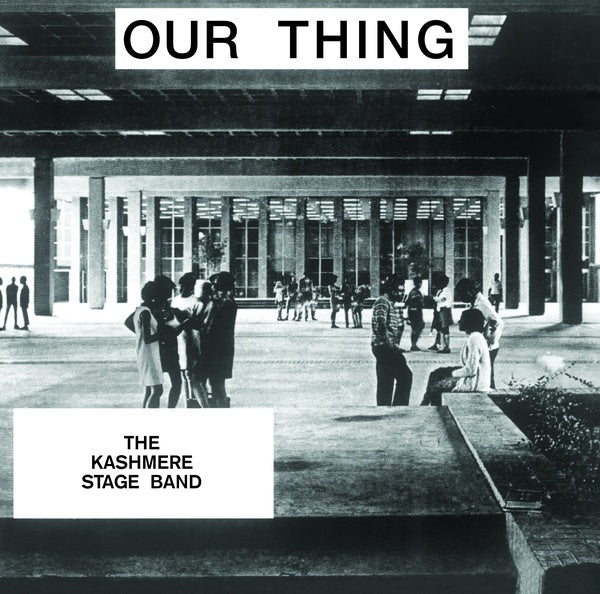 KASHMERE STAGE BAND - Our Thing | Vinyl