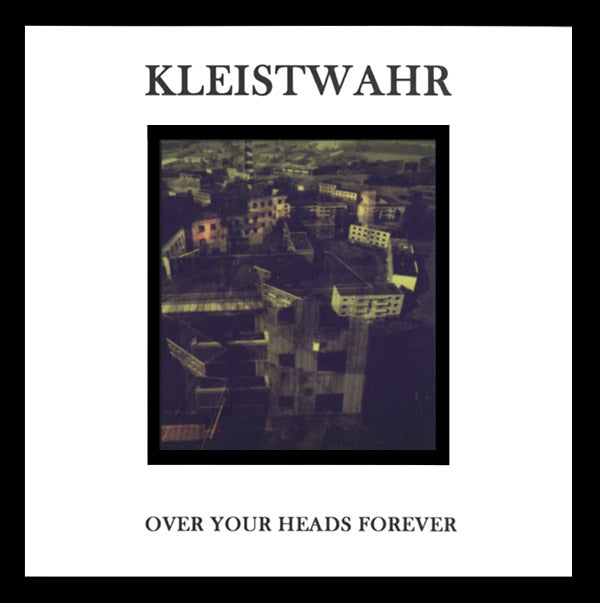 KLEISTWAHR - Over Your Heads Forever | CD
