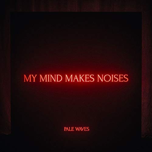 Pale Waves - My Mind Makes Noises | CD