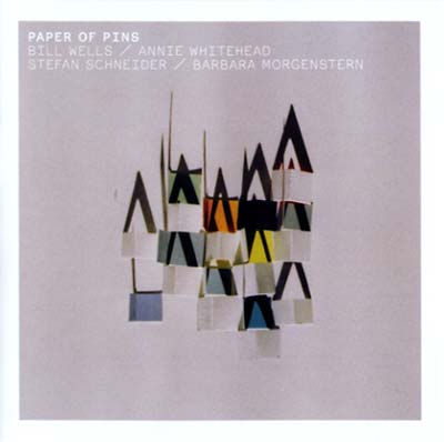 BILL WELLS/ANNIE WHITEHEAD/STEFAN SCHNEIDER/BARBAR - Paper Of Pins | CD