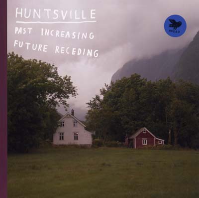 HUNTSVILLE - Past Increasing, Future Receding | Vinyl
