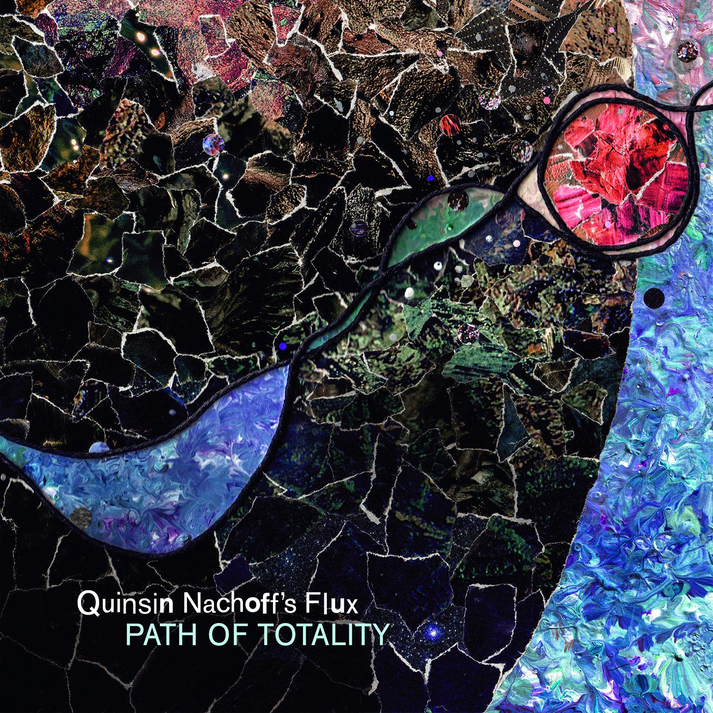 Quinsin Nachoff's Flux - Path Of Totality | CD