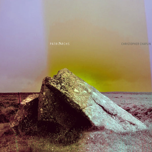CHRISTOPHER CHAPLIN - Patriarchs | Vinyl