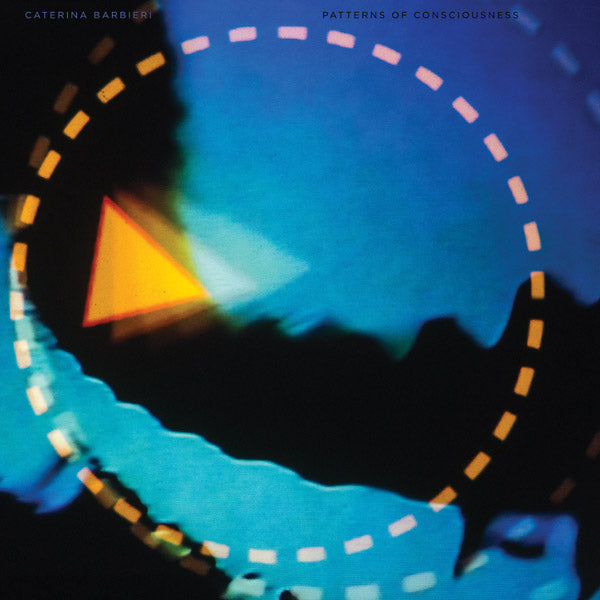 CATERINA BARBIERI - Patterns Of Consciousness | Vinyl