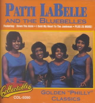 Patti Labelle / Blue Belles - GOLDEN PHILLY CLASSICS | CD