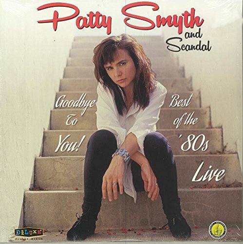 Patty Smyth / Scandal - Goodbye To You Best Of The '80S Live | Vinyl