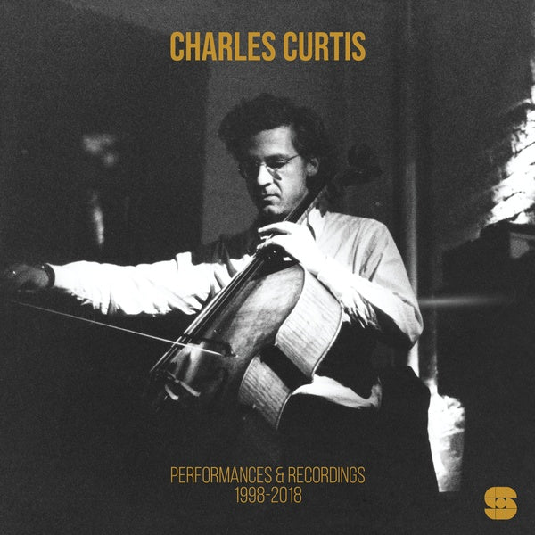 CHARLES CURTIS - Performances and Recordings 1998-2018 | Vinyl