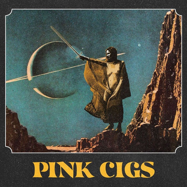 PINK CIGS - Pink Cigs | Vinyl