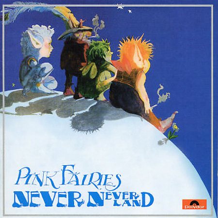 Pink Fairies - NEVERNEVERLAND | CD