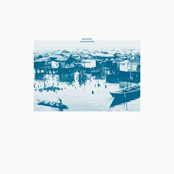 MIKE COOPER - Playing With Water | Vinyl