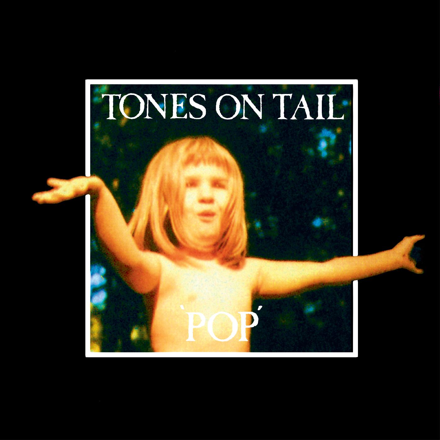 Tones On Tail - Pop | Vinyl