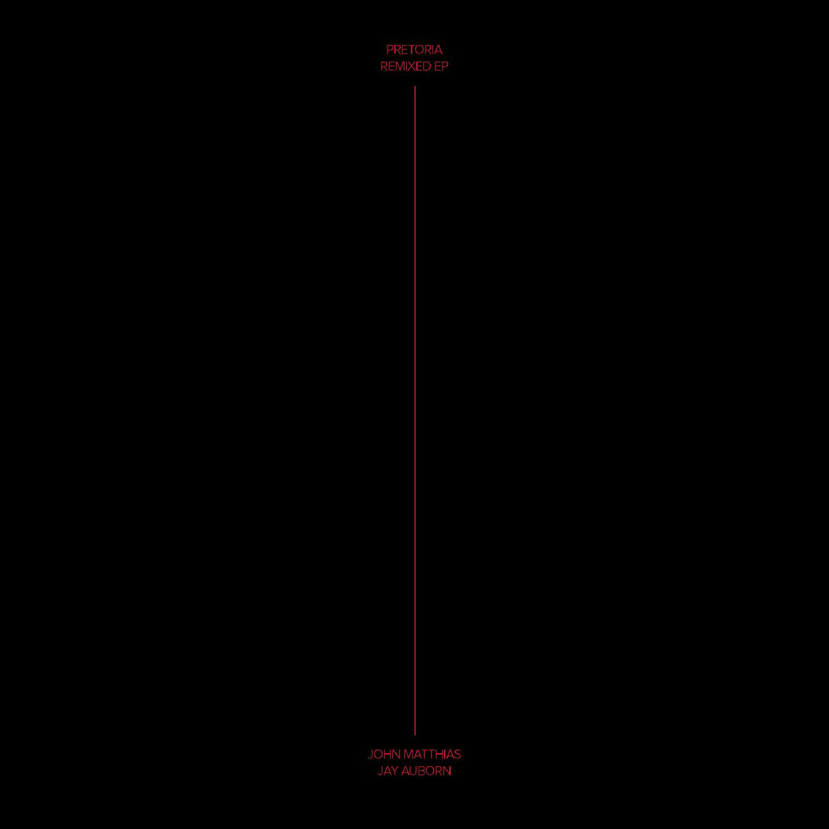 John and Jay Auborn Matthias - Pretoria Remixed EP | Vinyl