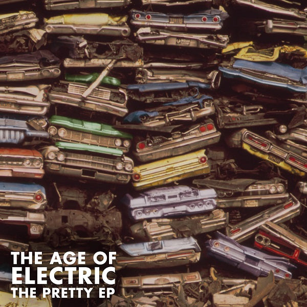 The Age of Electric - Pretty EP | CD