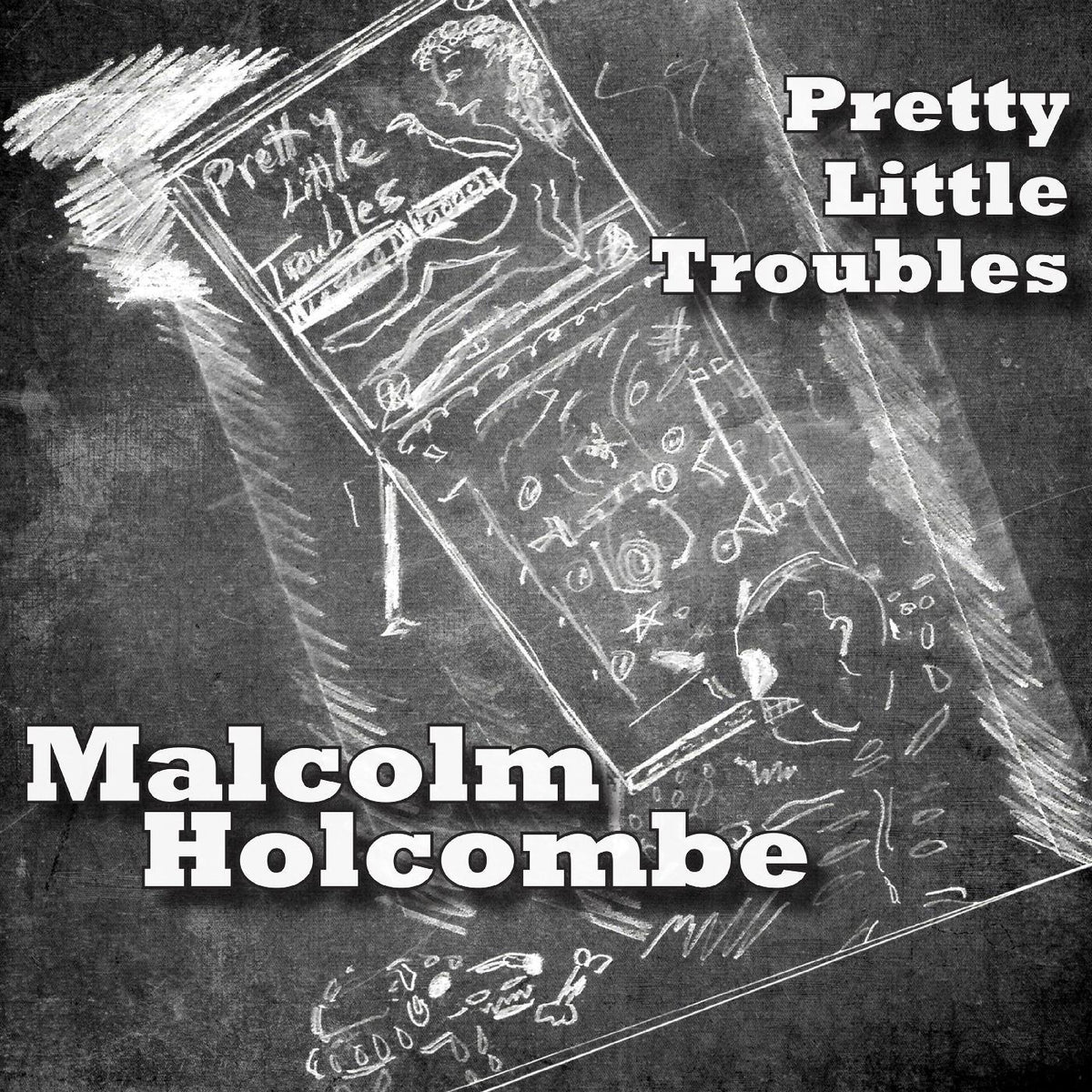 Malcolm Holcombe - Pretty Little Troubles | CD