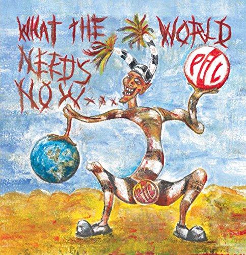 Public Image Ltd - WHAT THE WORLD NEEDS NOW | CD