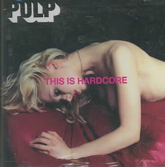 Pulp - THIS IS HARDCORE | CD