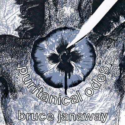BRUCE JANAWAY - Puritanical Odes | CD