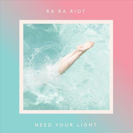 Ra Ra Riot - NEED YOUR LIGHT | CD