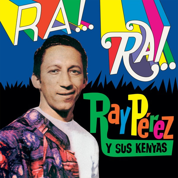 RAY PEREZ Y SUS KENYAS - Ra! Rai! | Vinyl
