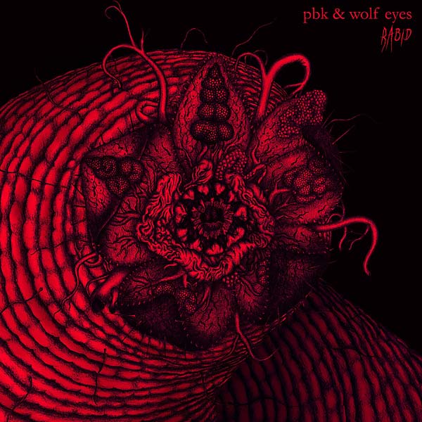 PBK & WOLF EYES - Rabid | Vinyl