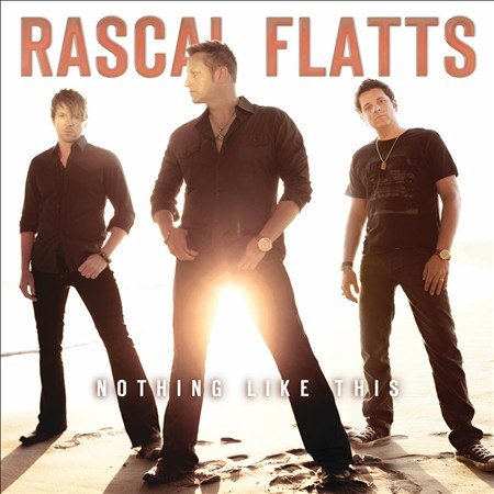 Rascal Flatts - NOTHING LIKE THIS | CD