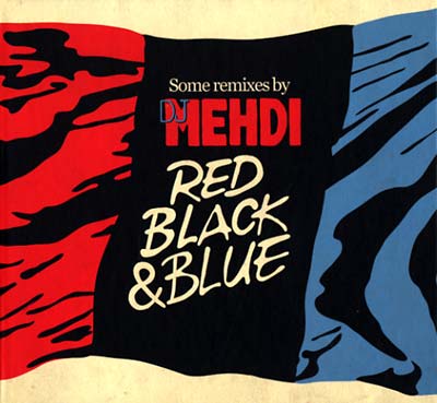 DJ MEHDI - Red, Black & Blue: Some Remixes By DJ Mehdi | CD