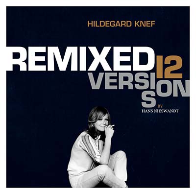 HILDEGARD KNEF - Remixed - 12 Versions By Hans Nieswandt | CD