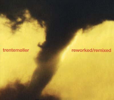 TRENTEMOLLER - Reworked/Remixed | CD