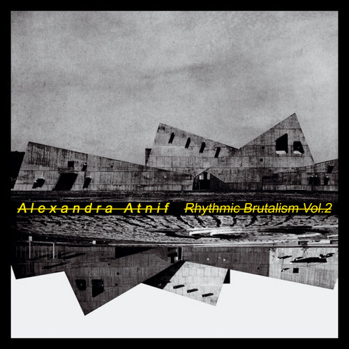 Alexandra Atnif - Rhythmic Brutalism Vol. 2 | Vinyl
