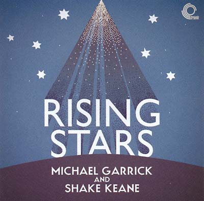 MICHAEL GARRICK & SHAKE KEANE - Rising Stars | CD