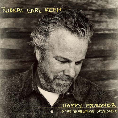 Robert Earl Keen | Happy Prisoner: The Bluegrass Sessions (180 Gram Vinyl) (2 Lp's) | Vinyl