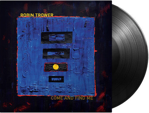 Robin Trower - Come and Find Me (140 Gram Vinyl) | Vinyl