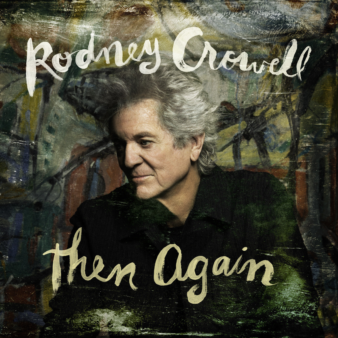 Rodney Crowell - Then Again (Indie Exclusive, Swamp Green Vinyl) | Vinyl