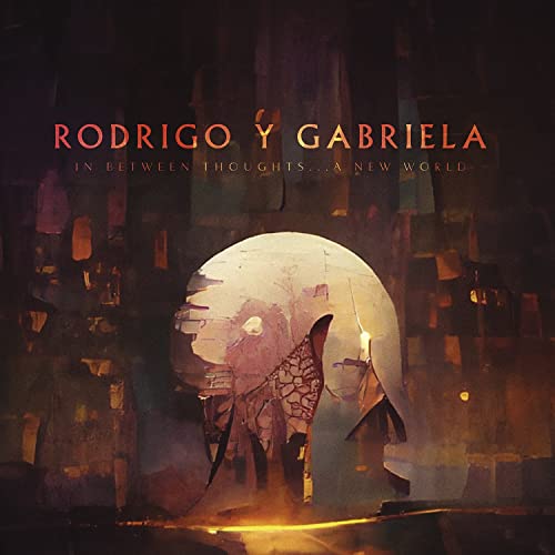 Rodrigo Y Gabriela - In Between Thoughts...A New World | CD