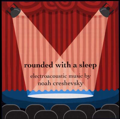 NOAH CRESHEVSKY - Rounded With A Sleep | CD