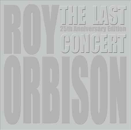 Roy Orbison - THE LAST CONCERT | CD