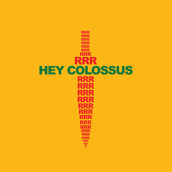 HEY COLOSSUS - RRR | Vinyl
