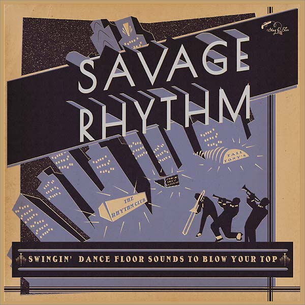 VA - Savage Rhythm: Swingin' Dance Floor Sounds to Blow Your Top | CD