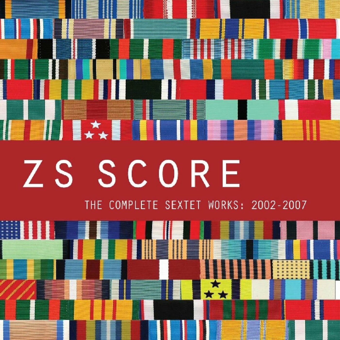Zs - Score: The Complete Sextet Works 2002-2007 (4xCD) | CD