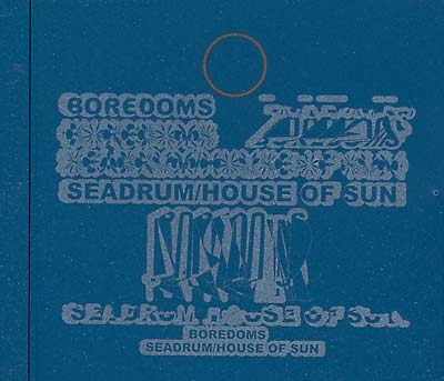 BOREDOMS - Seadrum/House Of Sun | CD