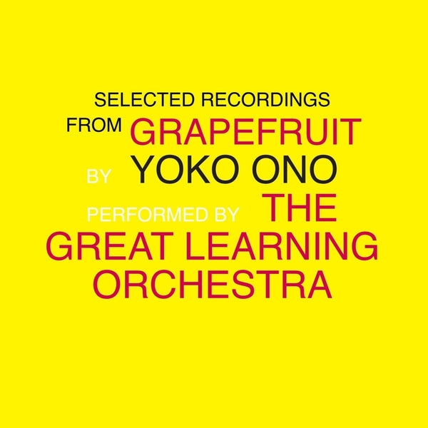 Yoko Ono/The Great Learning Orchestra | Selected Recordings From Grapefruit | Vinyl