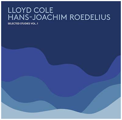 LLOYD COLE & HANS-JOACHIM ROEDELIUS - Selected Studies Vol. 1 | CD