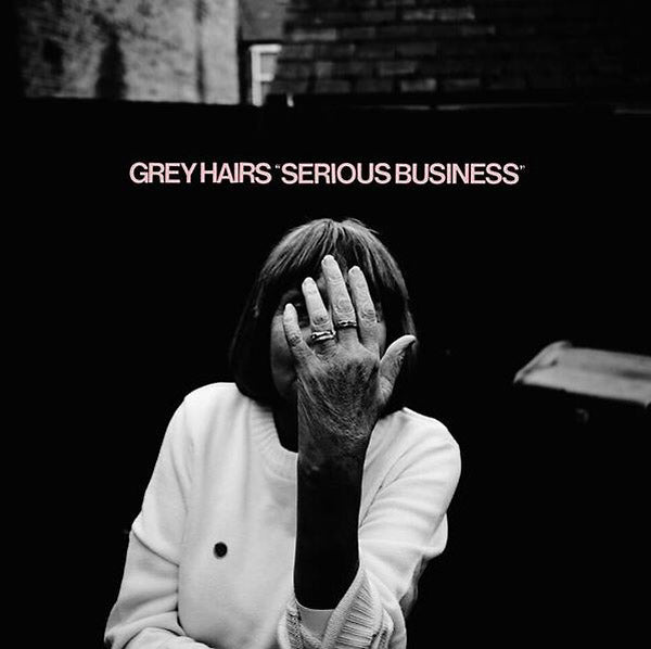GREY HAIRS - Serious Business | Vinyl
