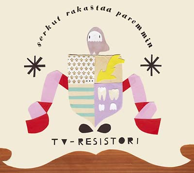 TV-RESISTORI - Serkut Rakastaa Paremmin | CD