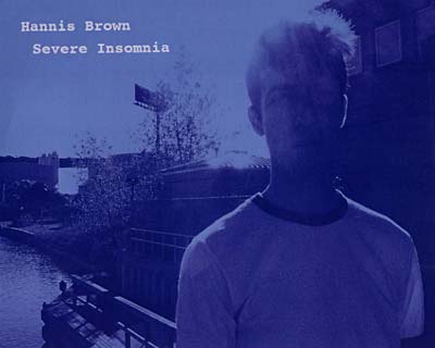 HANNIS BROWN - Severe Insomnia | CD
