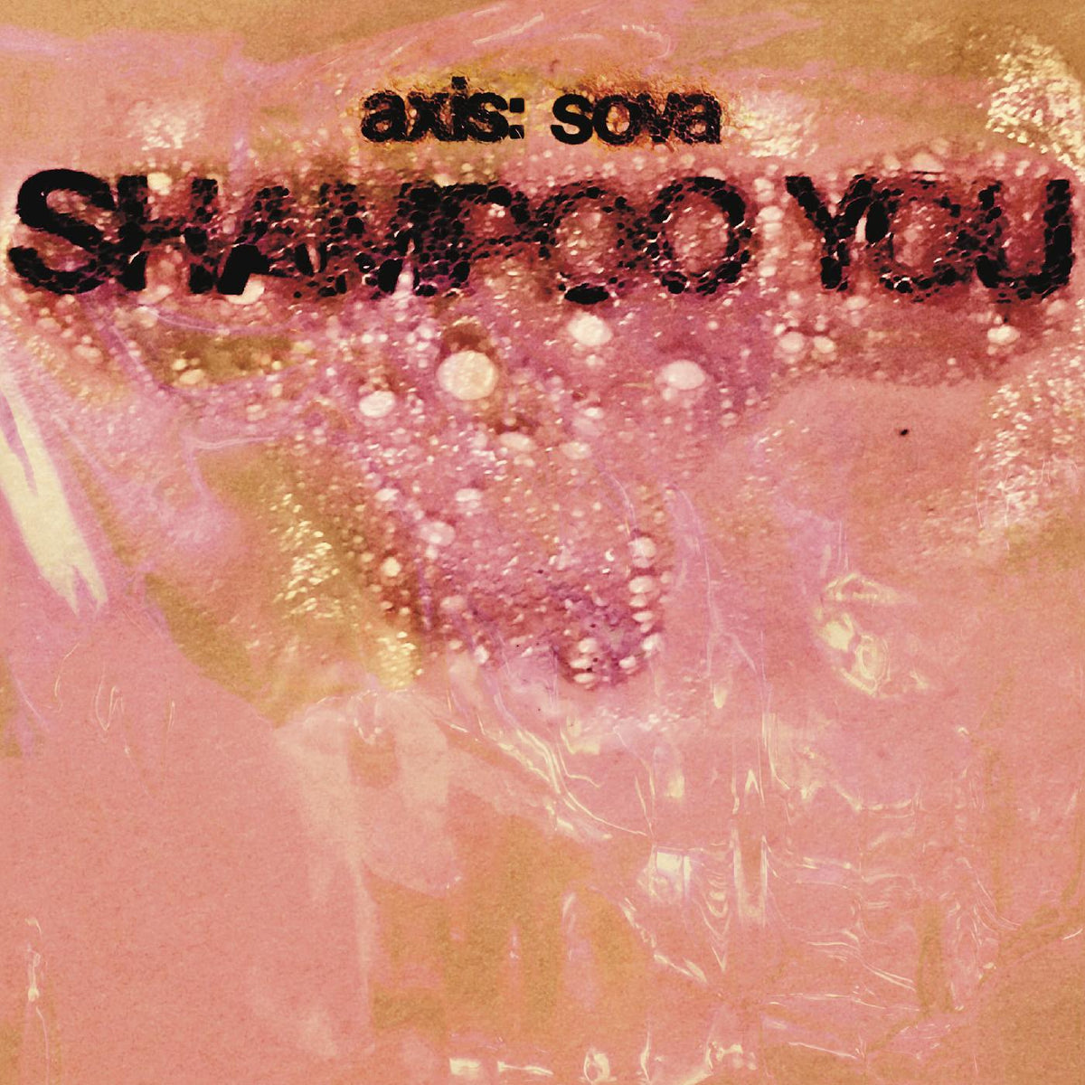 Axis: Sova - Shampoo You | Vinyl