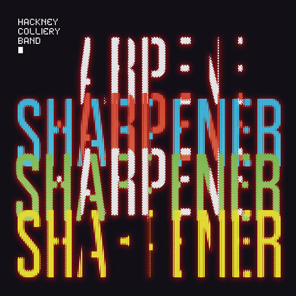HACKNEY COLLIERY BAND - Sharpener | Vinyl