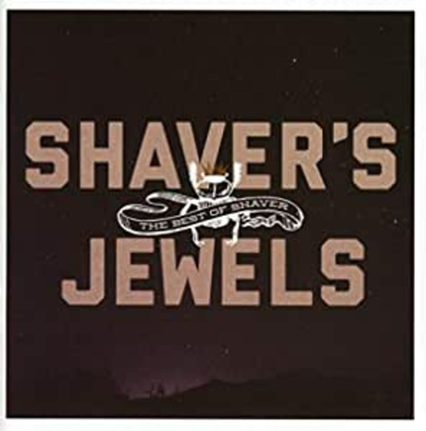 Shaver - Shaver's Jewels (The Best Of Shaver) | CD
