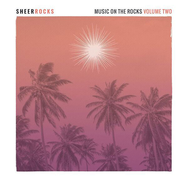 VA - Sheer Rocks: Music On The Rocks Volume Two | CD